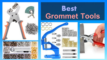 Best Grommet Tools | Top 5 Best Grommet Tools Super Quality & Service  🛠