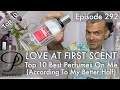 Top 10 best perfumes on me according to my better half on persolaise love at first scent ep 292