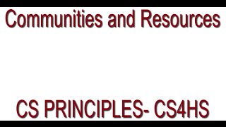 Unit 1: CS Principles Communities and Resources