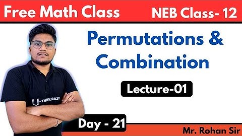 Permutations & Combination | NEB Class-12 | Lecture-01  Mr. Rohan Sir U-ThinkCrazy 