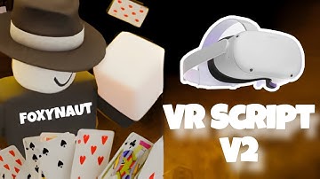 VR Script V2 🔥 📃 | Roblox | Foxynaut