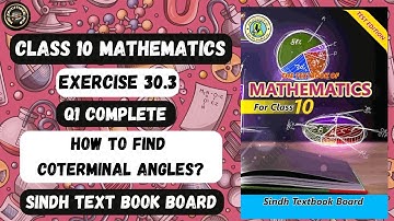 Exercise 30.3 Question 1 | How to Find Coterminal Angles? | Class 10 Maths #karachi_board