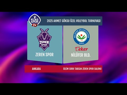Zeren Spor Nilüfer Bld CANLI YAYIN 2025 AHMET GÖKSU ÖZEL VOLEYBOL TURNUVASI 