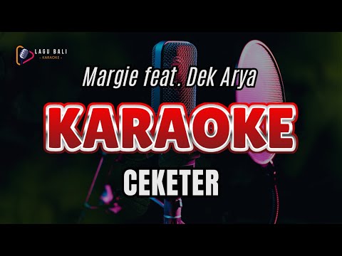 KARAOKE CEKETER // MARGIE // DEK ARYA // LAGU BALI KARAOKE // #MARGIE #DEKARYA #CEKETER β Lagu Bali Karaoke