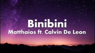 BINIBINI | Matthaios ft. Calvin De leon (Lyrics) Oh binibini Just touch my Body