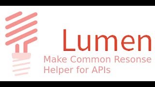 Lumen tutorial 8 - common response helper for Api
