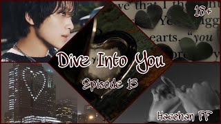 Haechan FF ~ Dive Into You E13 ~ 18 