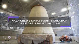 NASA Crews Spray Foam Insulation on Artemis III Rocket Hardware