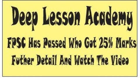 FPSC has passed everyone who got 25% marks in screening Test