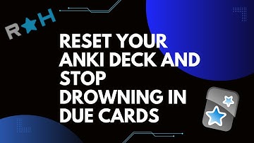 How to Reset Your Anki Deck and Stop Drowning in Due Cards