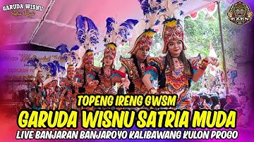 TERBARU !! TOPENG IRENG GWSM GARUDA WISNU SATRIA MUDA LIVE BANJARAN BANJAROYO KALIBAWANG KULON PROGO