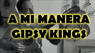 Video thumbnail of "TUTO ACCORDS " A MI MANERA " DES GIPSY KINGS / VERSION RUMBAGITANE"