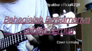 Bahagialah bersamanya||Cover kentrung senar 4 By akbar official29