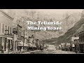 Telluride and Mountain Village Chapter 1: Mining Years