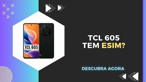 🔴 O TCL 605 TEM eSIM? (CHIP VIRTUAL) 
