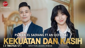 KEKUATAN DAN KASIH - PS. MARCEL SAERANG || AN QI (FIONA)