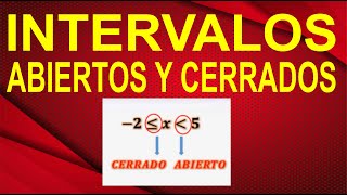 INTERVALOS ABIERTOS Y CERRADOS  | Explicación Paso a Paso -Teoría y Ejemplos