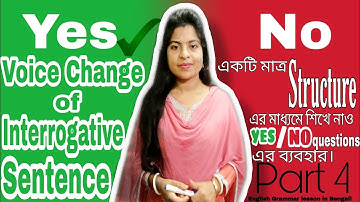 Voice change of Interrogative sentence(Yes/No questions) Part 4. English Grammar lesson in Bengali.