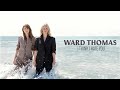 Ward Thomas - I Think I Hate You - Official Audio