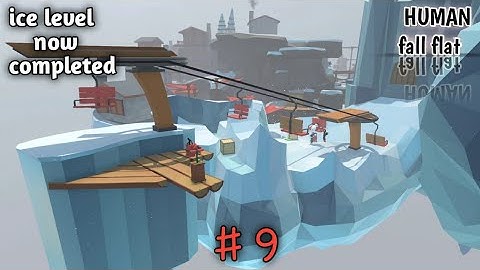 HUMAN fall flat ice level || Gameplay #9 ||with full shortcuts
