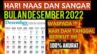 HARI NAAS DAN SANGAR BULAN DESEMBER 2022 - LENGKAP AKURAT