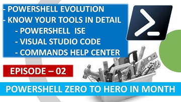 Evolution & Tools, PowerShell ISE, VS Code, Help Center | EP 02 | PowerShell Zero to Hero in Month