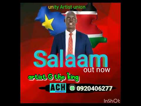 Salaam By G The King South Sudanese Musical ACH Promota