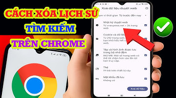 Cách xóa lịch sử tìm kiếm Chrome trên Android - Xóa lịch sử Google Chrome