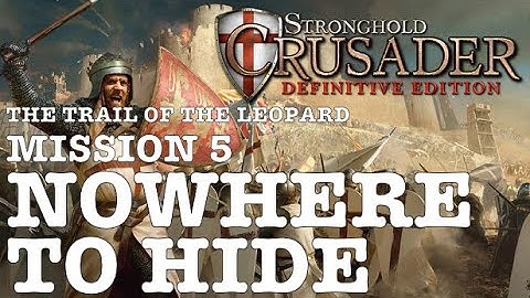 Stronghold Crusader Definitive Edition (PC) | The Trail of the Leopard: Mission 5 - Nowhere to Hide