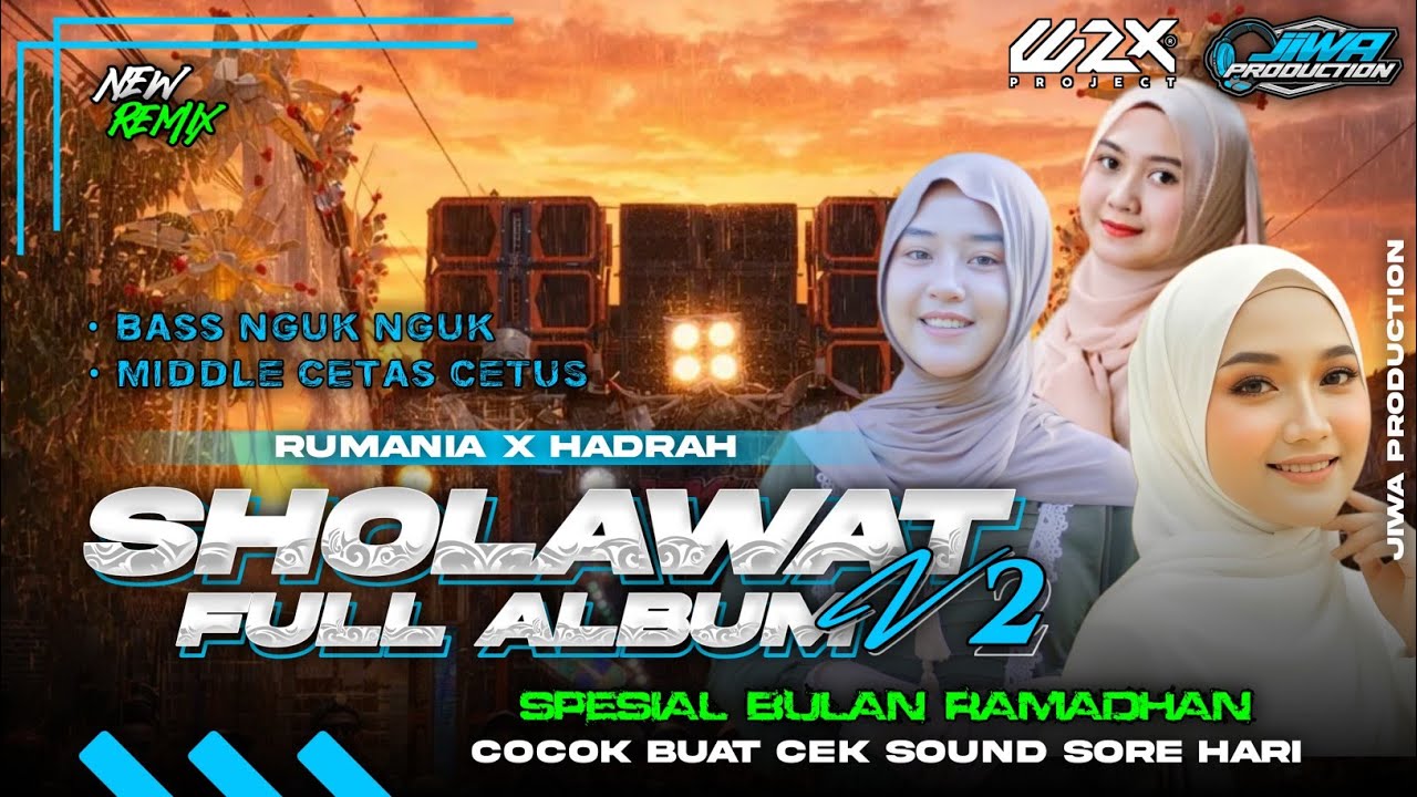 DJ SHOLAWAT FULL ALBUM V2•VIRAL TIKTOK‼️STYLE RUMANIA X HADROH•SPESIAL BULAN RAMADHAN BY WZX PROJECT