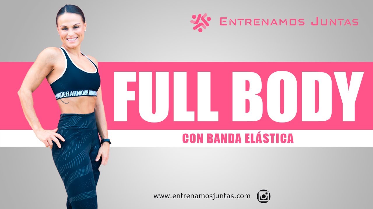 Rutina FULL BODY con Bandas Elásticas -mejores resultados-