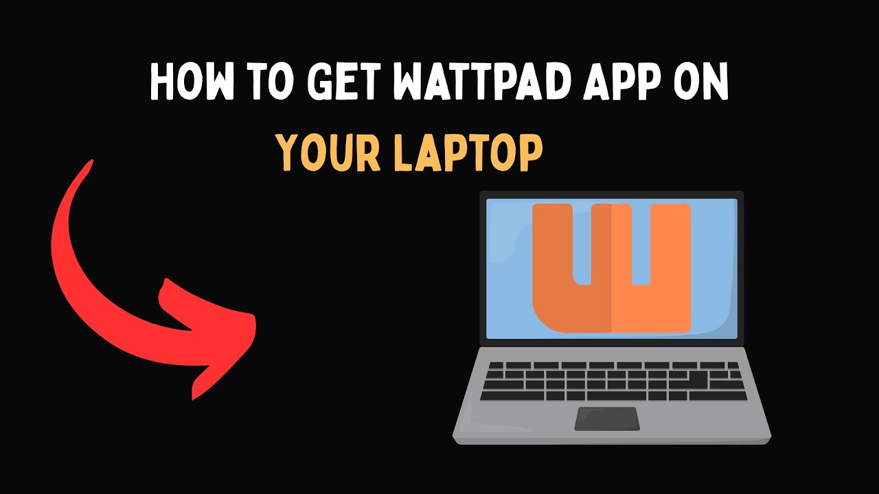 How to Get Wattpad App on Your Laptop - YouTube