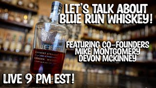 Blue Run Whiskey with Co Founders Mike and Devon!