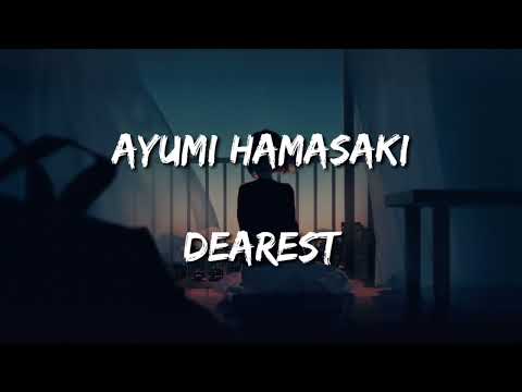 Ayumi Hamasaki - Dearest [OST Ending 3 Inuyasha] (Lyrics)