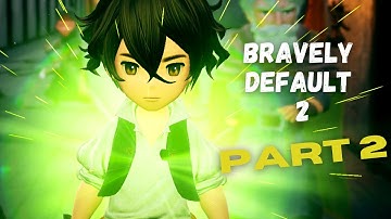 BRAVELY DEFAULT 2: Gameplay Walkthrough Part 2 (No Commentary) [Full Game]