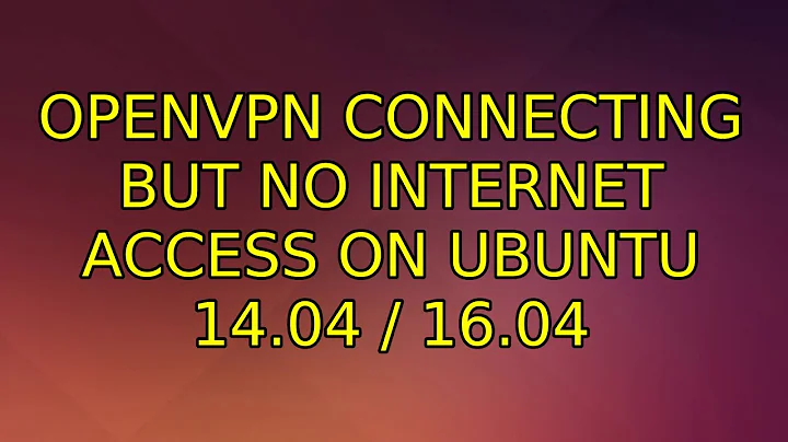 Ubuntu: OpenVPN connecting but no internet access on Ubuntu 14.04 / 16.04 (4 Solutions!!)