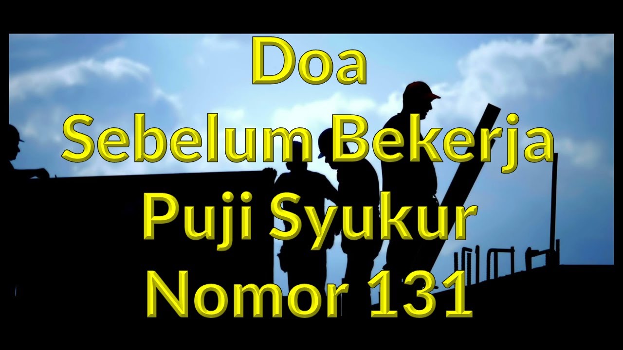 Doa Katolik Puji Syukur Nomor 131 Doa Sebelum Bekerja - YouTube