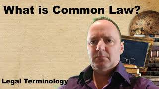 What is Common Law? [legal terminology explained]
