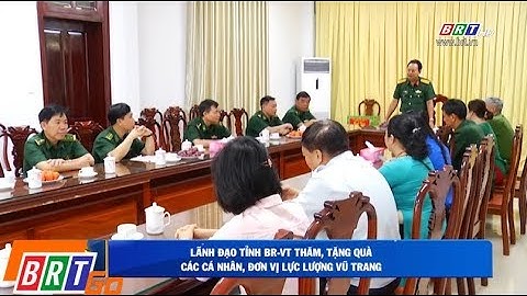 Lãnh đạo tỉnh BR-VT thăm, tặng quà các cá nhân và đơn vị lực lượng vũ trang