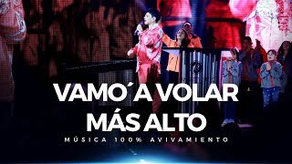 Video thumbnail of "Vamo´a volar más alto✈️ - Avivamiento | Música y alabanza cristiana 🕺🏽🔥"