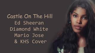 Download lagu CASTLE ON THE HILL - Ed Sheeran - Diamond White, Mario Jose, KHS COVER (Lyrics)