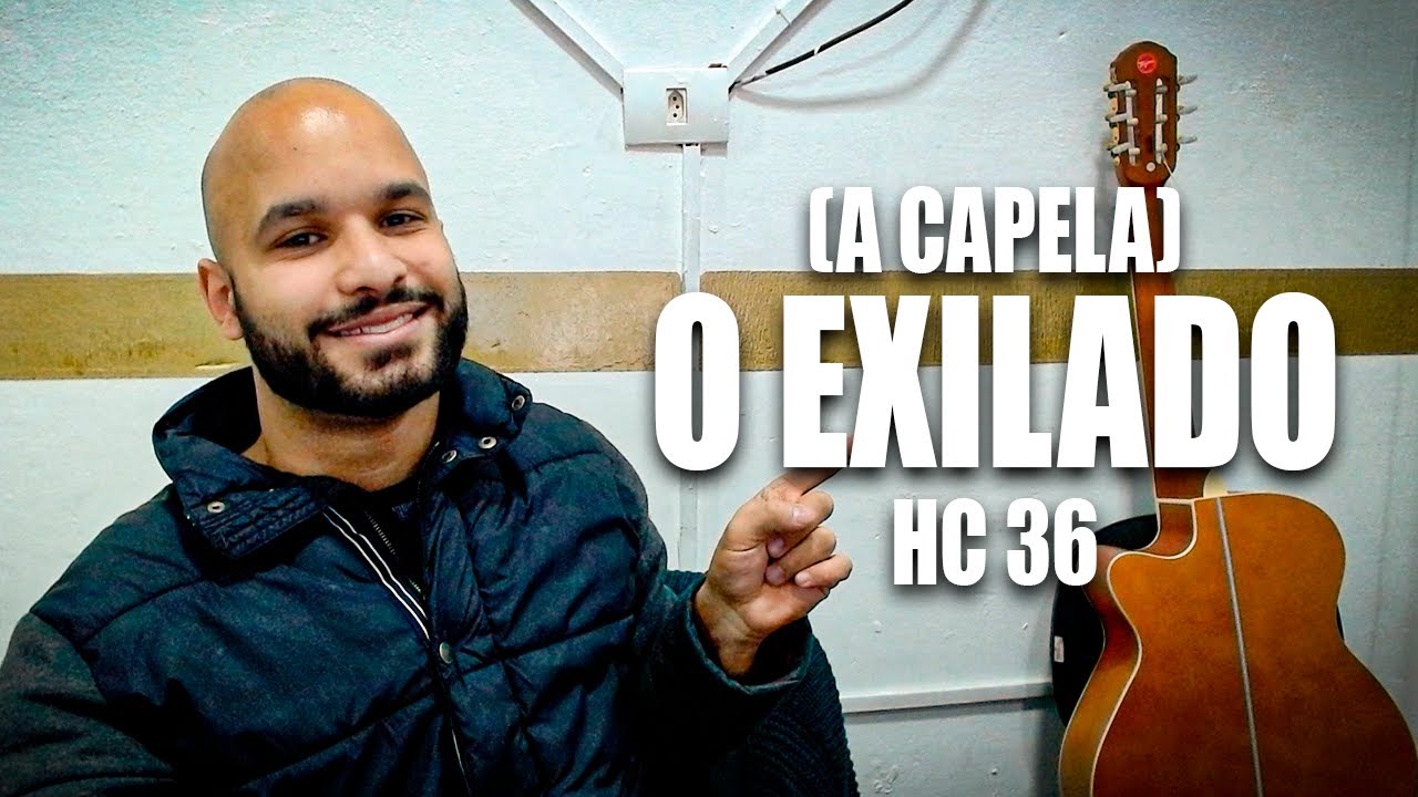 O Exilado – Harpa Cristã nº 36 (A Capela)