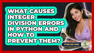 What Causes Integer Division Errors In Python And How To Prevent Them? - Python Code School