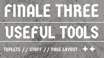 3 Finale Tips: Tuplet // Staff // Page Layout