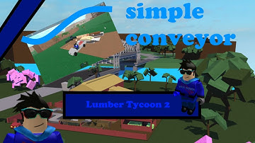 Lumber Tycoon 2: Ep 5/ Making a simple conveyor setup :P