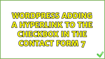 Wordpress: Adding a hyperlink to the checkbox in the contact form 7