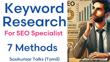 SEO Class 2.6: Keyword Research for SEO Specialist (in Tamil) - Sasikumar Talks #SasikumarTalks