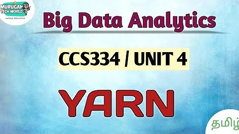 YARN in big data analytics tamil||CCS334||Big Data||Anna University reg 2021.