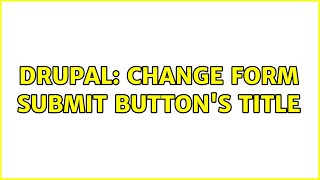 Drupal: Change Form submit button's title