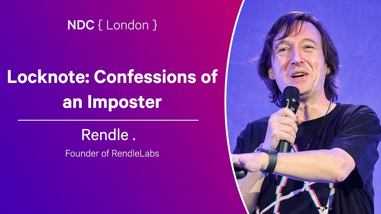 Locknote: Confessions of an Imposter - Rendle . - NDC London 2025